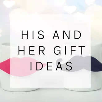 His and Her Gift Ideas